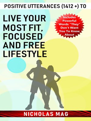 cover image of Positive Utterances (1412 +) to Live Your Most Fit, Focused and Free Lifestyle